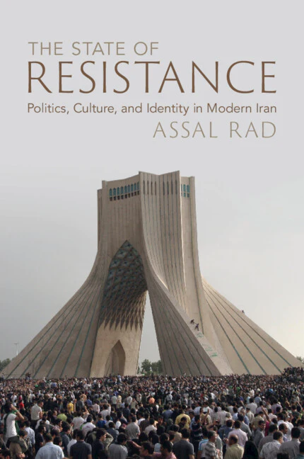 The State of Resistance: Politics, Culture, and Identity in Modern Iran (ebook)