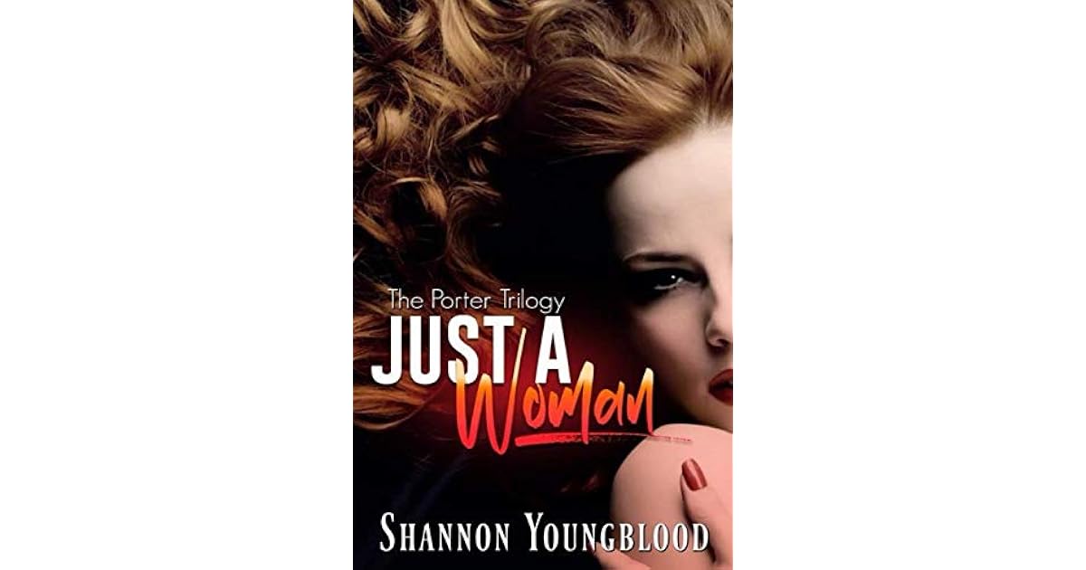 Just A Woman by Shannon Youngblood