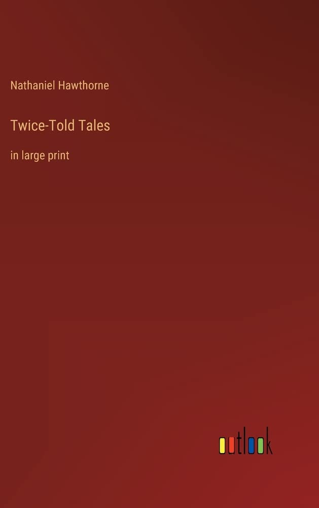 Twice-Told Tales: in large print