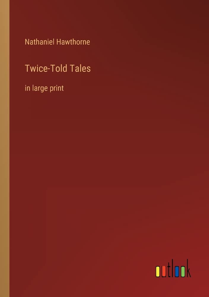 Twice-Told Tales: in large print