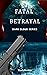 Fatal Betrayal