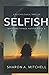 Selfish (When Bad Things Happen #3)