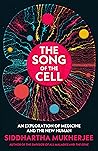 The Song of the Cell: An Exploration of Medicine and the New Human