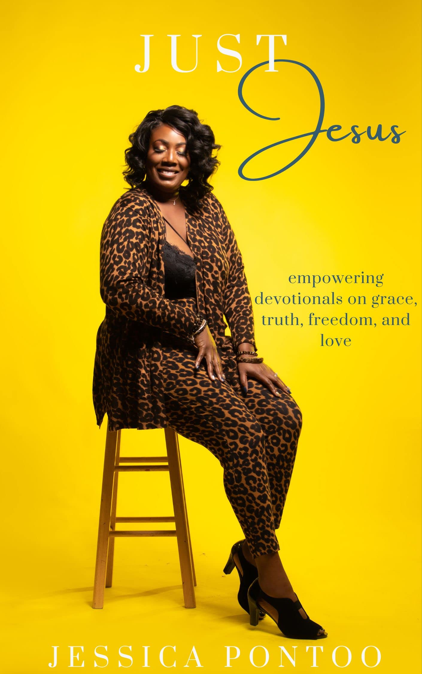 Just Jesus: Empowering Devotionals on Grace, Truth, Freedom, and Love (Kindle Edition)