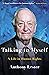 Talking to Myself: A Life i...