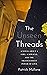 The Unseen Threads: A novel...