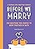 Before We Marry: A Journal for Christian Couples: 250 Questions for Couples to Grow Together In Faith