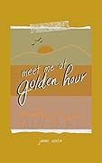 meet me at golden hour
