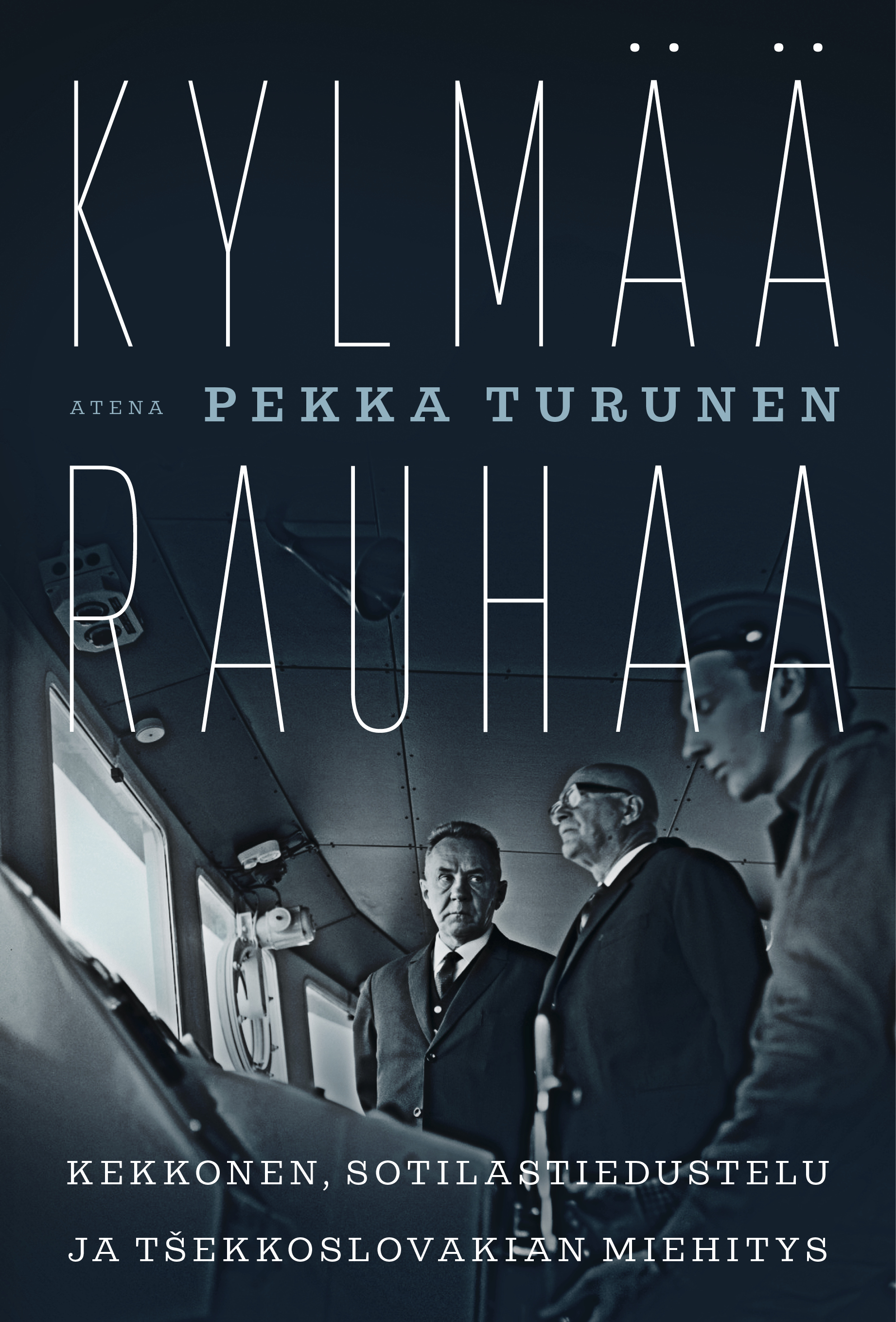 Kylmää rauhaa : Kekkonen, sotilastiedustelu ja Tšekkoslovakian miehitys
