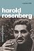 Harold Rosenberg: A Critic‘...