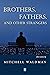 Brothers, Fathers, and Othe...