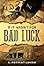 IF It Wasn't for Bad Luck by C. Forrest Lundin