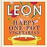 Happy Leons: Leon Happy One-pot Vegetarian: More than 100 easy vegetarian recipes that can be made using only one pot