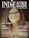 Indie Author Magazine: Featuring Becca Syme: Goal Setting for Self-Published Authors, Defining Success and Preparing for a New Year, Tools for Maximizing Indie Author Productivity
