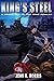 King's Steel: A Novel Set i...