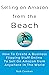 Selling on Amazon from the Beach: Create a Business Flipping Stuff Online to Sell on Amazon from Anywhere in the World