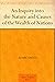 An Inquiry into the Nature and Causes of the Wealth of Nations