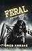 FERAL: A Short Story