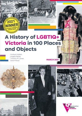 A History of LGBTIQ+ Victoria in 100 Places and Objects (Paperback)