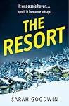 The Resort by Sarah Goodwin