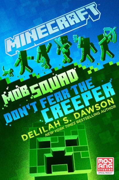 Don't Fear the Creeper: An Official Minecraft Novel (Minecraft Mob Squad, #3)