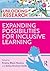 Expanding Possibilities for Inclusive Learning (Unlocking Research)