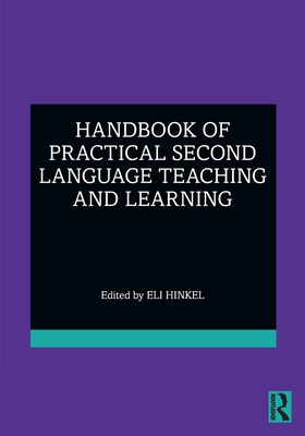 Handbook of Practical Second Language Teaching and Learning (ESL & Applied Linguistics Professional Series)