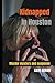 Kidnapped in Houston: Murde...