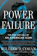 Power Failure: The Rise and Fall of an American Icon 