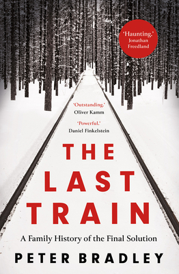 The Last Train: A Family History Of The Final Solution. A Biography Memoir of Resilience Against Nazi Oppression