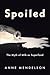 Spoiled: The Myth of Milk a...
