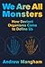We Are All Monsters: How Deviant Organisms Came to Define Us