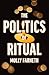 The Politics of Ritual