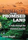 From Egypt to the Promised Land by Karen Faye Roper