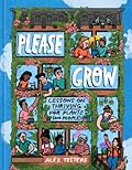 Please Grow: Lessons on Thriving for Plants (and People)