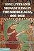 Epic Lives and Monasticism in the Middle Ages, 800–1050 by Anna Taylor