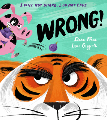 Wrong!: A gloriously funny new illustrated children’s picture book about sharing