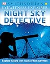 Eyewitness Explorer: Night Sky Detective: Explore Nature with Loads of Fun Activities (DK Eyewitness Activities)