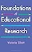 Foundations of Educational Research by Victoria Elliott