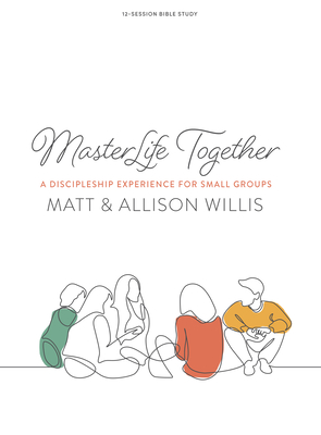 MasterLife Together - Bible Study Book: A Discipleship Experience for Small Groups