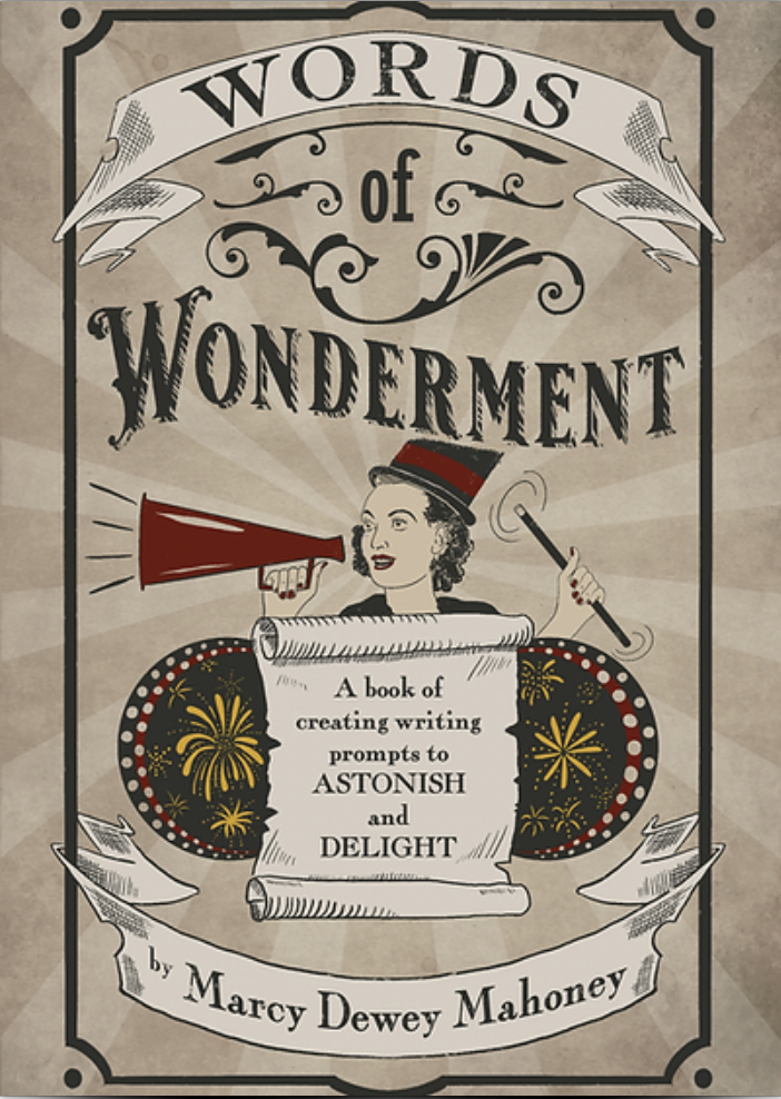 Words of Wonderment: A Book of Creative Writing Prompts to Astonish and Delight