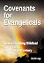Covenants for Evangelicals:...