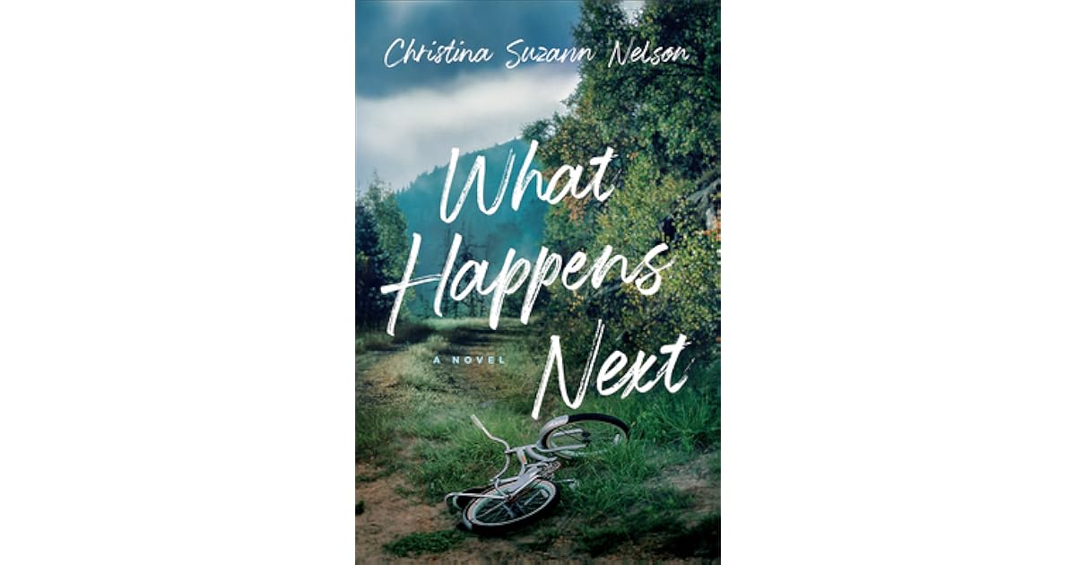 What Happens Next by Christina Suzann Nelson