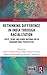 Rethinking Difference in India Through Racialization (Ethnic and Racial Studies)