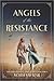 Angels of the Resistance by Noelle Salazar