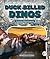 Duck-Billed Dinos (Dino Dis...