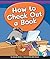 How to Check Out a Book (Learning Library Skills)