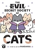 The Evil Secret Society of Cats, Vol. 1 (The Evil Secret Society of Cats, #1)