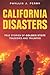 California Disasters: True ...