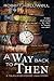 A Way Back to Then by Robert Halliwell